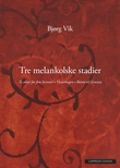 "Tre melankolske stadier" av Bjørg Vik