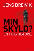 "Min skyld? - en fars historie" av Jens Breivik