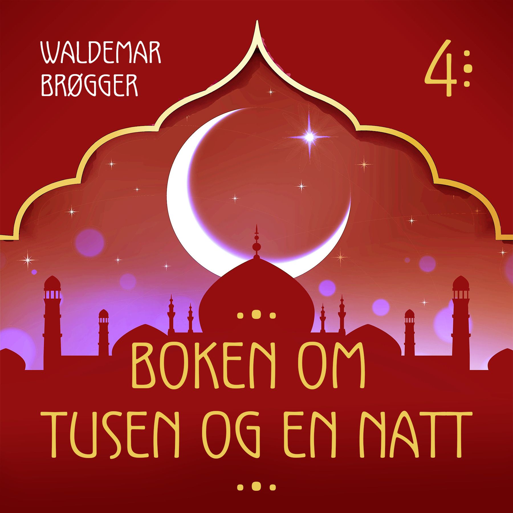 "Boken om Tusen og en natt - 4" av Waldemar Brøgger