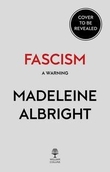 "Fascism - a warning" av Madeleine Albright
