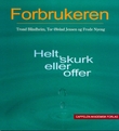 "Forbrukeren - helt, skurk eller offer?" av Trond Blindheim