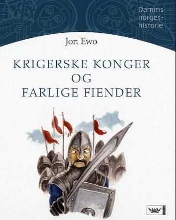 "Krigerske konger og farlige fiender - middelalder i Norge år 1066 til 1380 e.Kr." av Jon Ewo