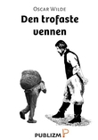 "Den trofaste vennen" av Oscar Wilde