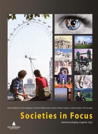 "Societies in focus - samfunnsfaglig engelsk vg3" av Knut Inge Skifjeld