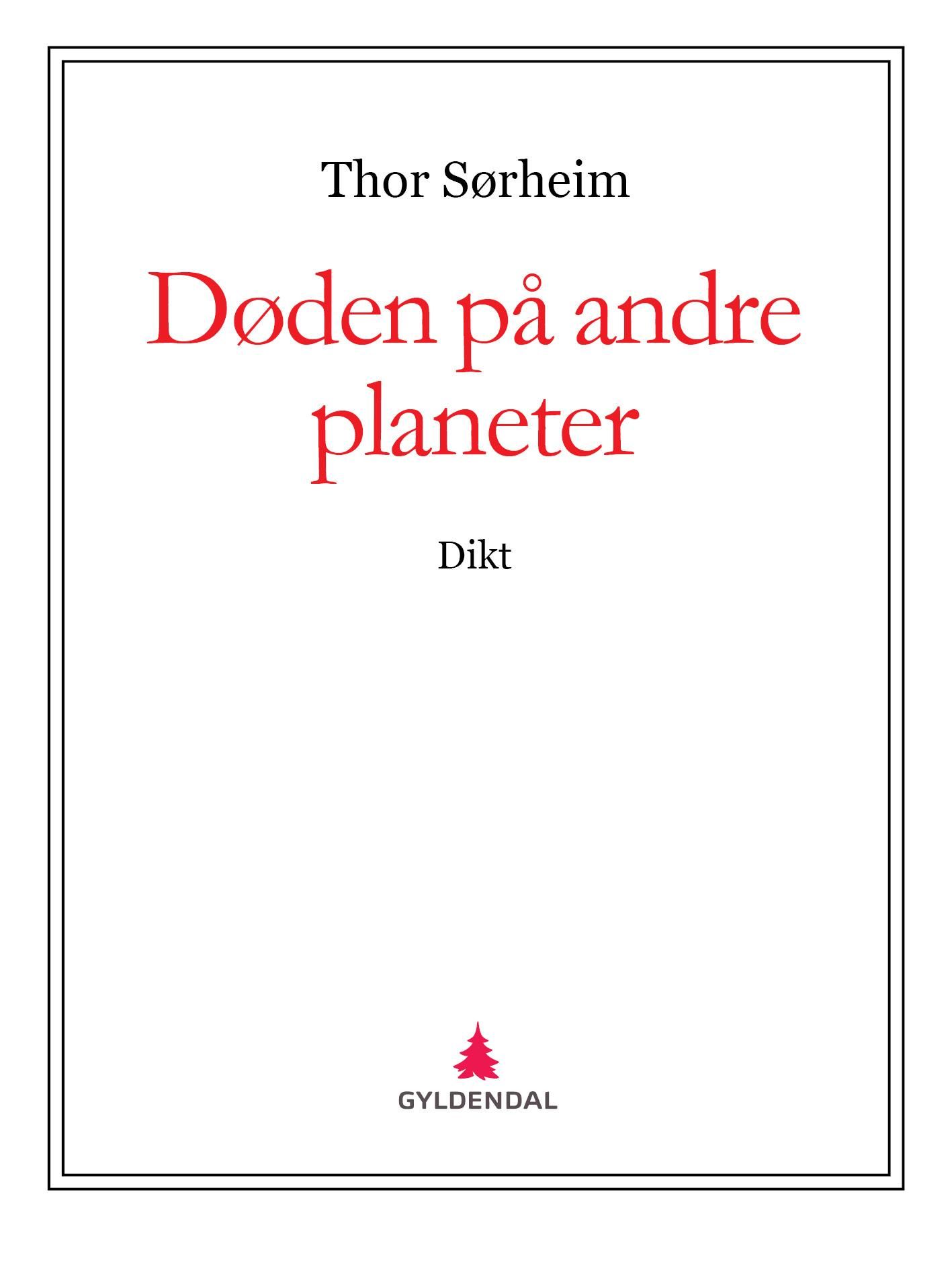 "Døden på andre planeter - dikt" av Thor Sørheim