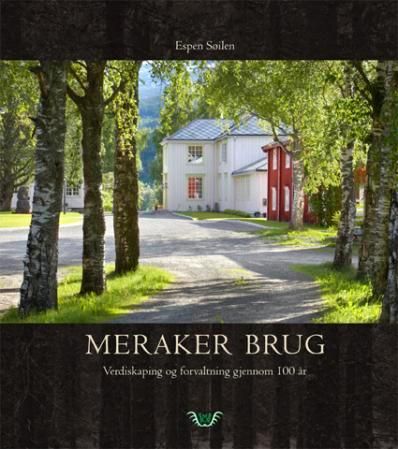 "Meraker Brug - verdiskaping og forvaltning gjennom 100 år" av Espen Søilen
