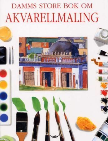"Damms store bok om akvarellmaling" av Ray Smith