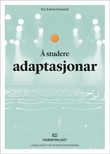 "Å studere adaptasjonar" av Per Esben Myren-Svelstad
