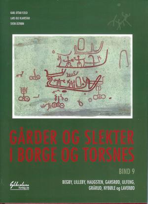 "Gårder og slekter i Borge og Torsnes, bind 9 - Begby, Lilleby, Haugsten, Gansrød, Ulfeng, Grårud, Nybøle og Laverud" av Karl Ottar Fjeld