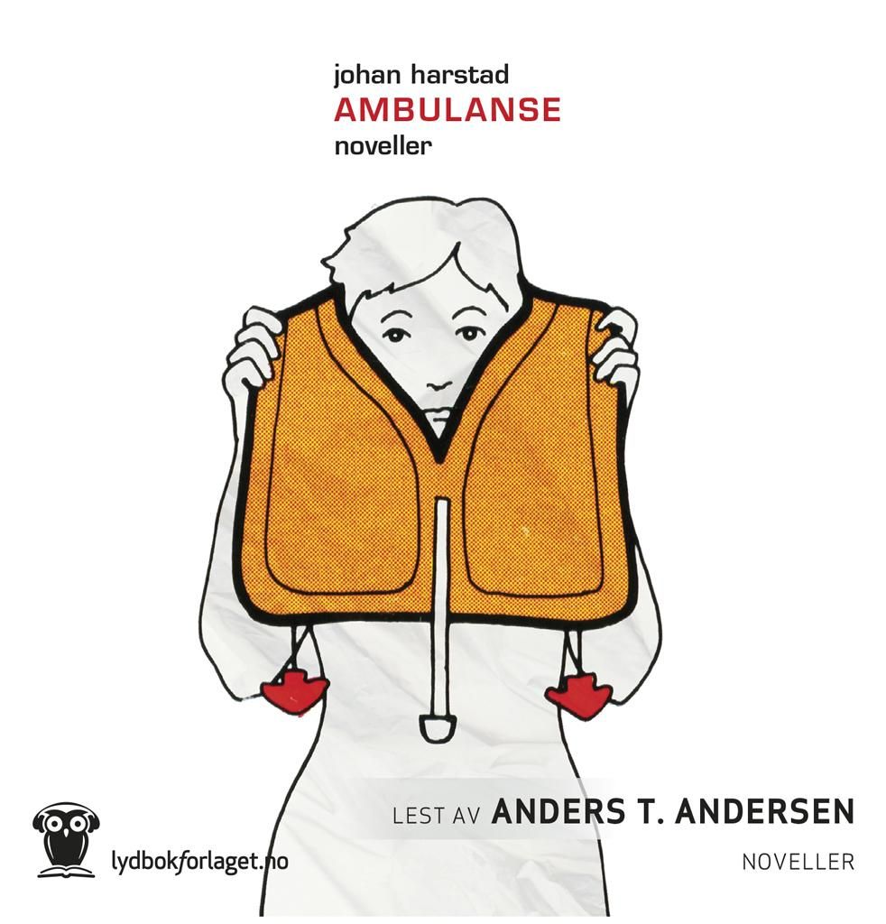 "Ambulanse - noveller" av Johan Harstad