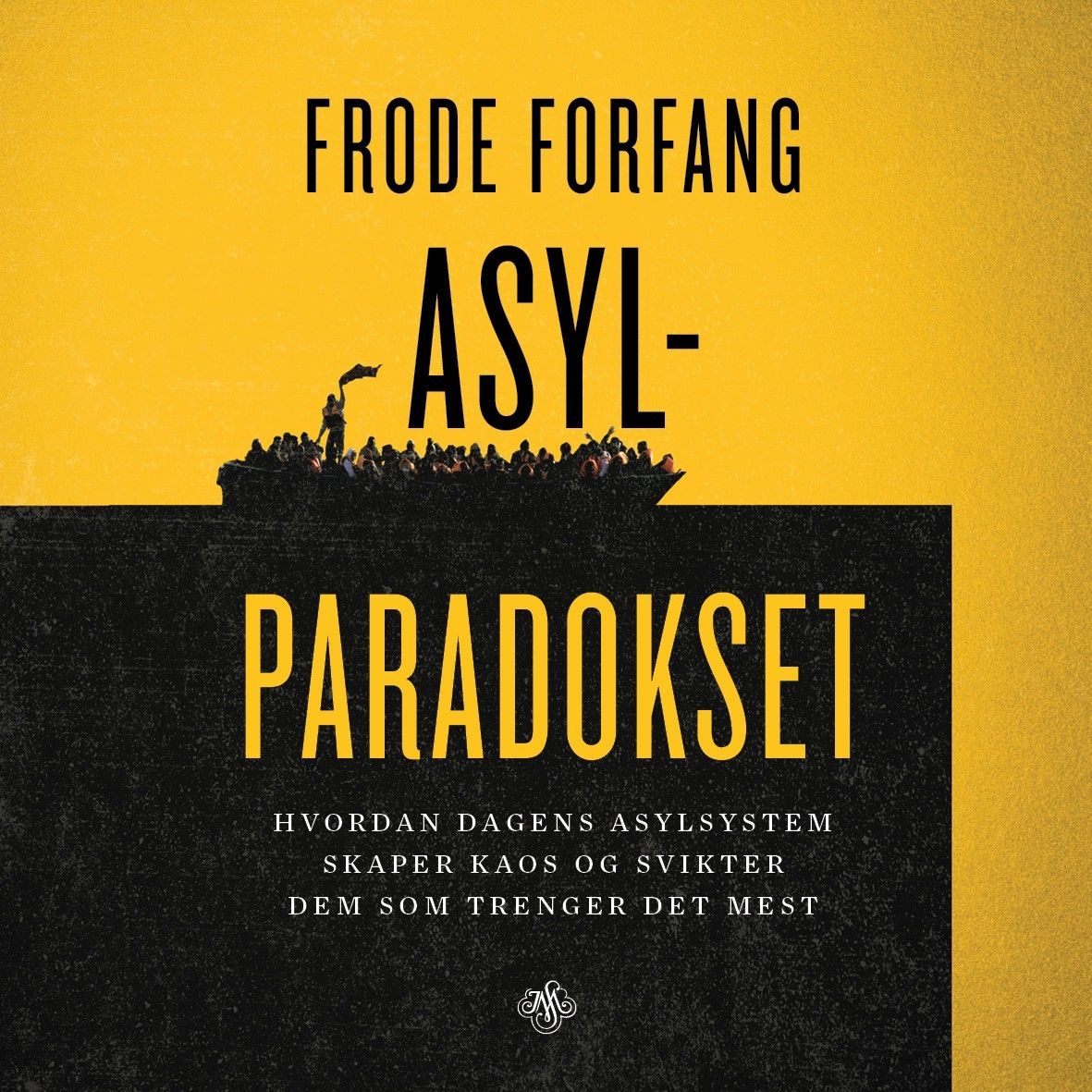 "Asylparadokset - hvordan dagens asylsystem skaper kaos og svikter dem som trenger det mest" av Frode Forfang