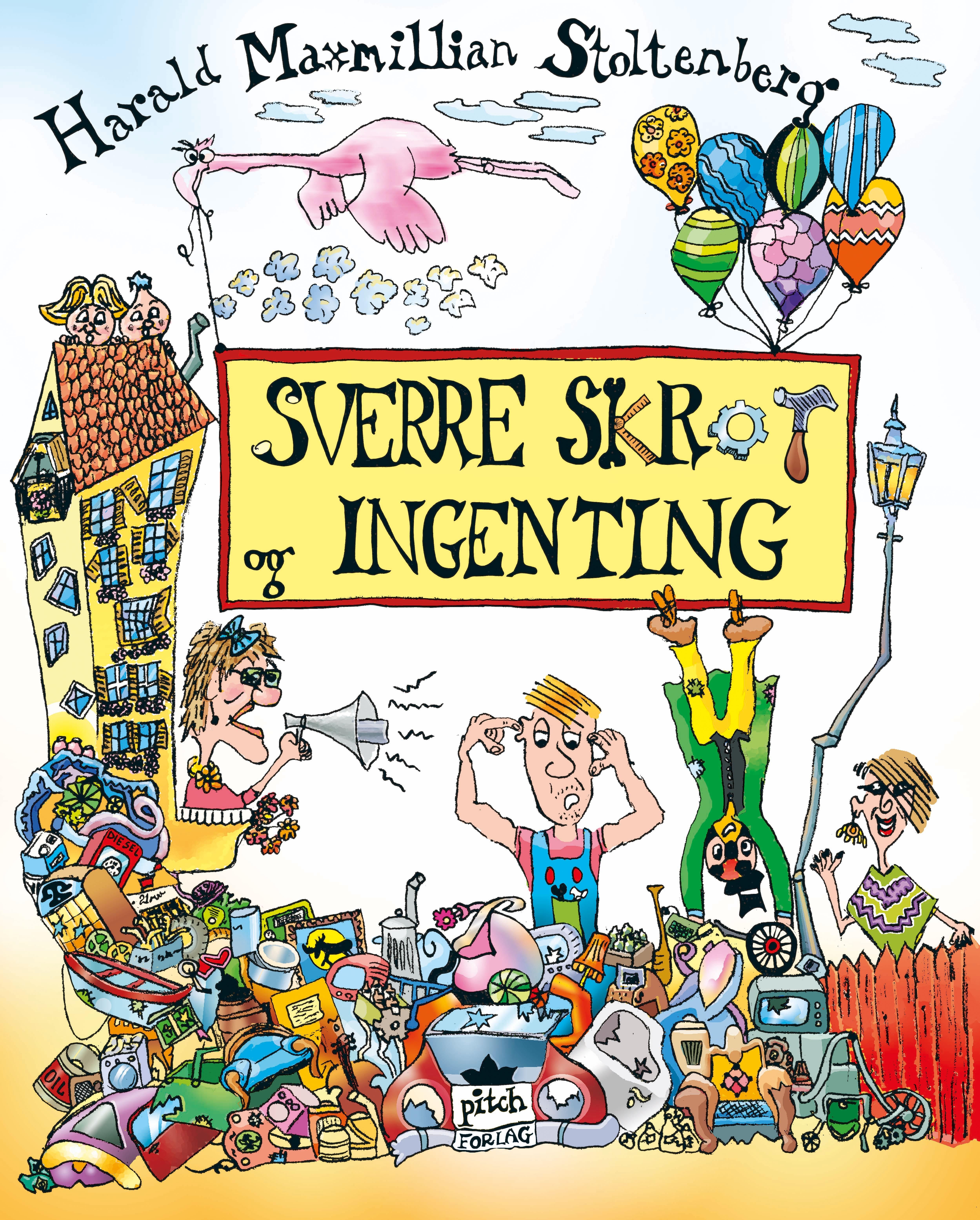 "Sverre Skrot og Ingenting" av Harald Maxmillian Stoltenberg