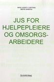 "Jus for hjelpepleiere og omsorgsarbeidere" av Anne Kjersti Befring
