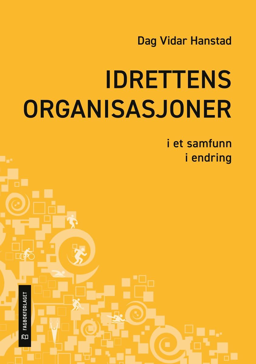 "Idrettens organisasjoner - i et samfunn i endring" av Dag Vidar Hanstad