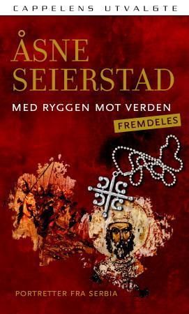 "Med ryggen mot verden - fremdeles - portretter fra Serbia" av √Ösne Seierstad