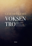 "Voksen tro - studieplaner til bøkene Mine tre liv, Livet i salmenes bok, Gud i en gudløs verden" av Geir Hellemo