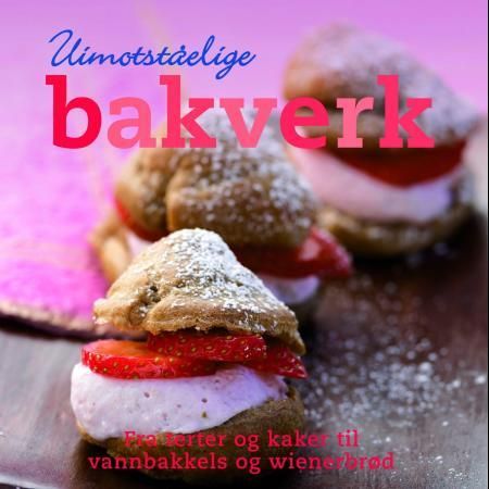 "Uimotståelige bakverk - fra terter og kaker til vannbakkels og wienerbrød" av Stevan Paul