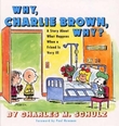 "Why, Charlie Brown, why? - a story about what happens when a friend is very ill" av Charles M. Schulz