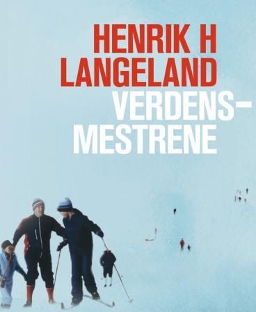 "Verdensmestrene" av Henrik H. Langeland