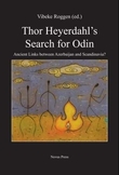 "Thor Heyerdahl's search for Odin - ancient links between Azerbaijan and Scandinavia?" av Vibeke Roggen