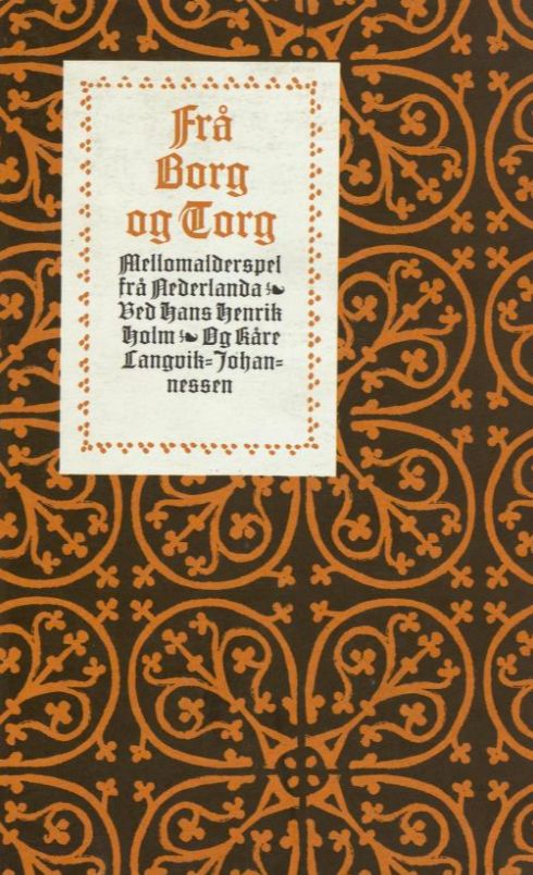 "Frå borg til torg - mellomalderspel frå Nederlanda" av Hans Henrik Holm