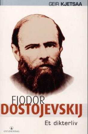 "Fjodor Dostojevskij - et dikterliv" av Geir Kjetsaa