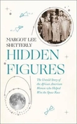 "Hidden figures - the untold story of the African American women who helped win the space race" av Margot Lee Shetterly