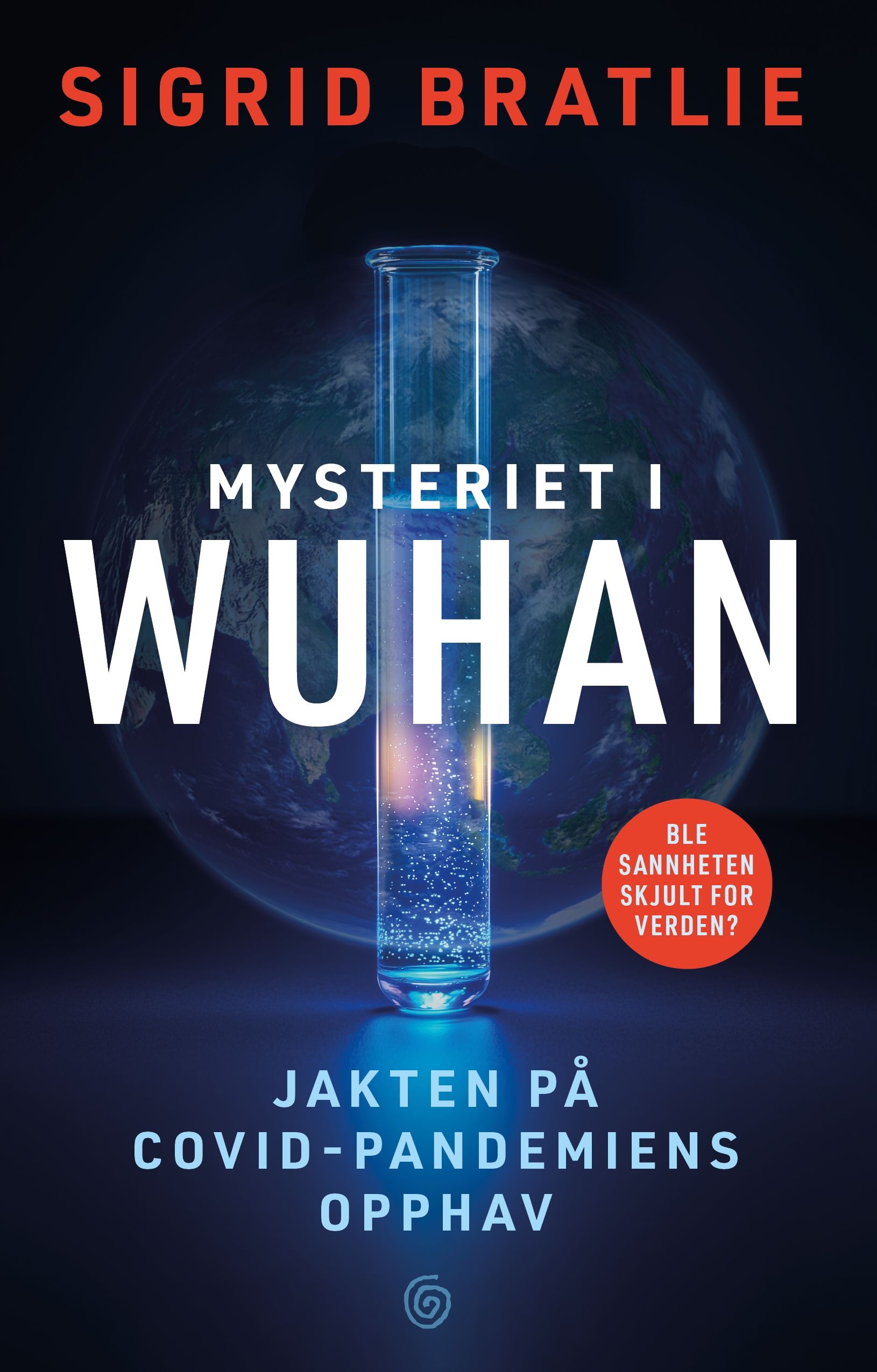 "Mysteriet i Wuhan - jakten på covid-pandemiens opphav" av Sigrid Bratlie