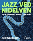 "Jazz ved Nidelven - en musikkhistorisk byvandring" av Jan Ditlev Hansen