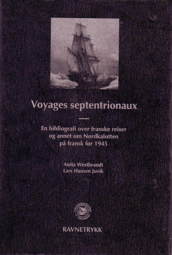 "Voyages septentrionaux - : en bibliografi over franske reiser og annet om Nordkalotten på fransk før 1945" av Anita Westbrandt