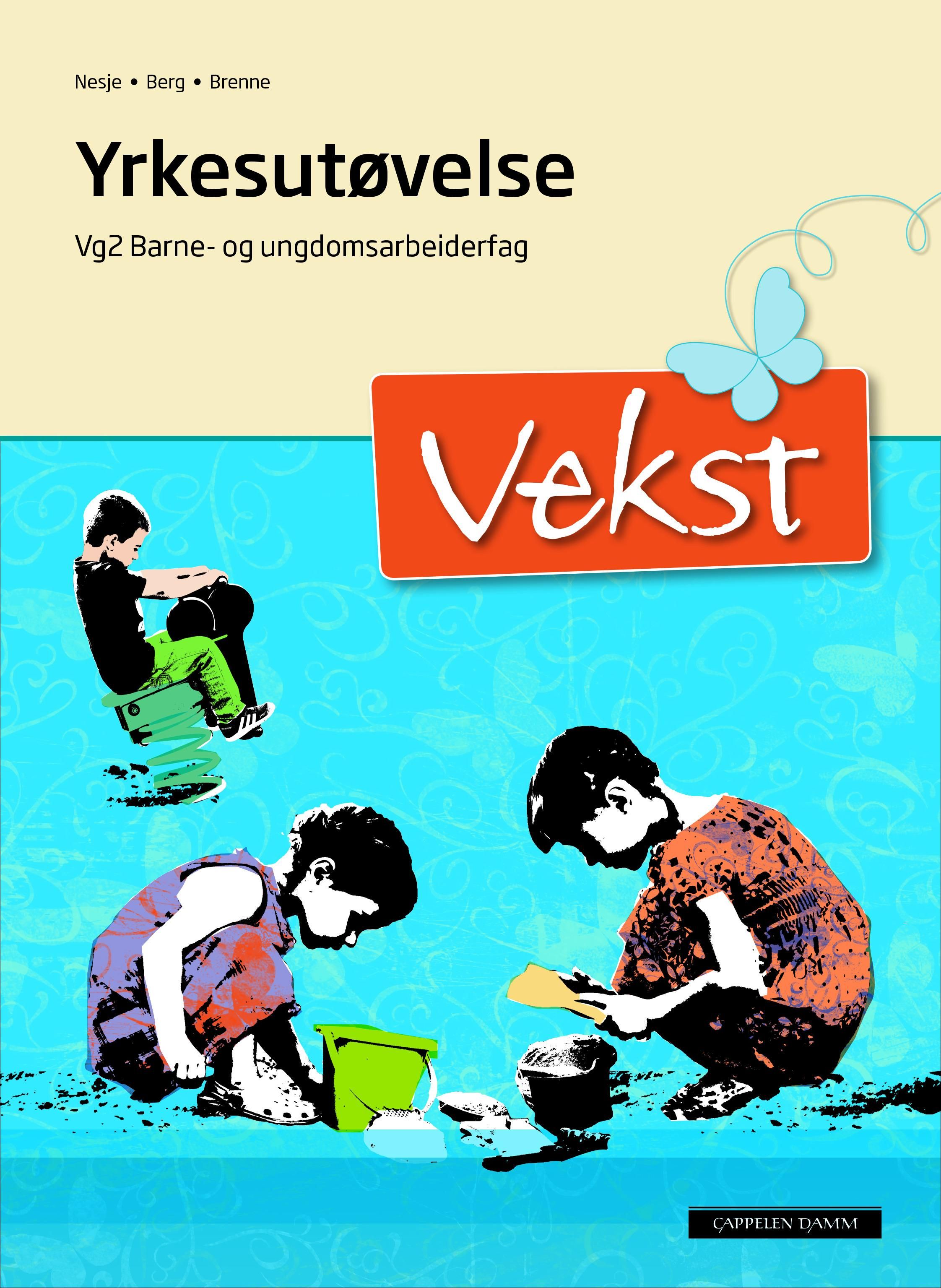 "Vekst Unibok - yrkesutøvelse : vg2 barne- og ungdomsarbeiderfag" av Anne Marit Nesje