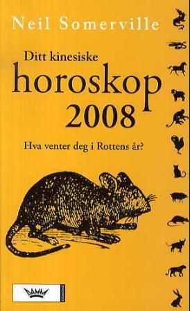 "Ditt kinesiske horoskop 2008 - hva venter deg i rottens år?" av Neil Somerville