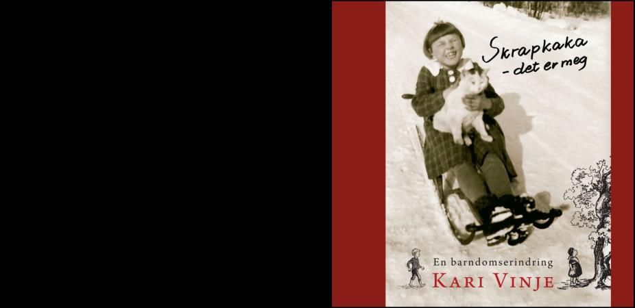 "Skrapkaka - det er meg - en barndomserindring" av Kari Vinje