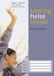 "Trening, helse, trivsel - arbeidsbok" av Elbjørg J. Dieserud