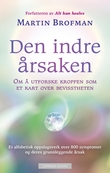 "Den indre årsaken - om å utforske kroppen som et kart over bevisstheten" av Martin Brofman