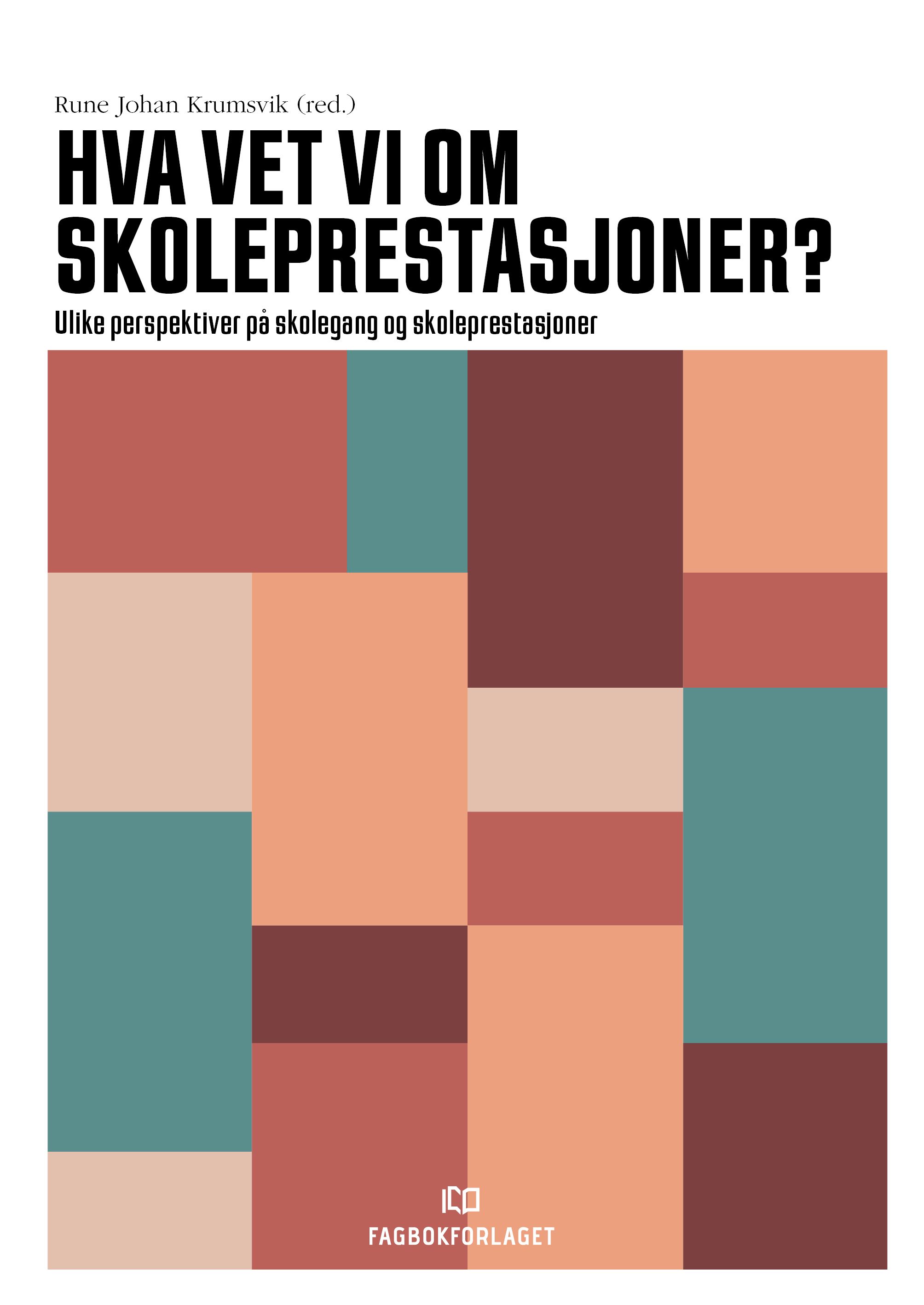 "Hva vet vi om skoleprestasjoner? - ulike perspektiver på skolegang og skoleprestasjoner" av Rune Johan Krumsvik