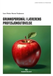 "Grunnspørsmål i lærerens profesjonsutøvelse" av Lars Petter Storm Torjussen