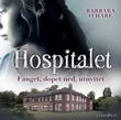 "Hospitalet - hvordan jeg som barn overlevde hemmelige eksperimenter på mentalsykehuset Aston Hall" av Barbara O'Hare
