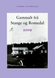 "Gammalt frå Stange og Romedal 2009" av Egil M. Kristiansen