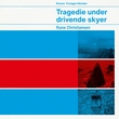 "Tragedie under drivende skyer - roman" av Rune Christiansen
