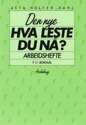 "Den nye Hva leste du nå? - arbeidshefte F" av Asta Holter Dahl