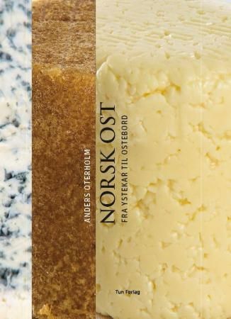 "Norsk ost - fra ystekar til ostebord" av Anders Oterholm