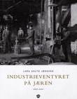 "Industrieventyret på Jæren - 1800-2000" av Lars Gaute Jøssang