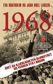 "1968 - året da kjærligheten blomstret og verden sto i brann" av Eva Bratholm