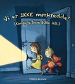 "Vi er ikke mørkredde! (Kanskje bare bitte litt.)" av Fréderic Bertrand