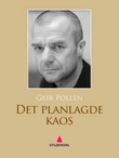 "Det planlagde kaos - dikt" av Geir Pollen