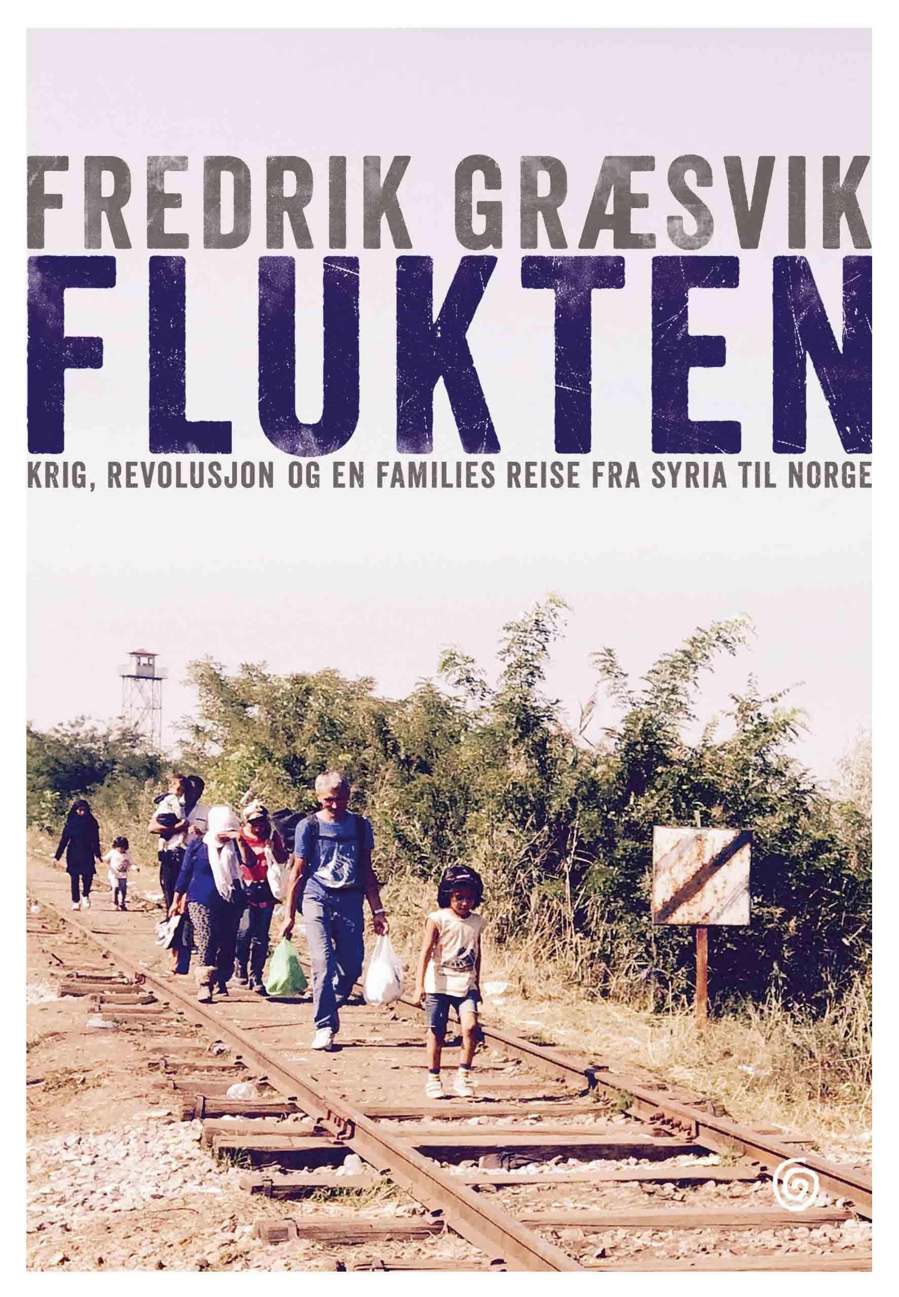 "Flukten - krig, revolusjon og en families reise fra Syria til Norge" av Fredrik Græsvik