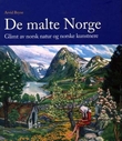 "De malte Norge - glimt av norsk natur og norske kunstnere" av Arvid Bryne