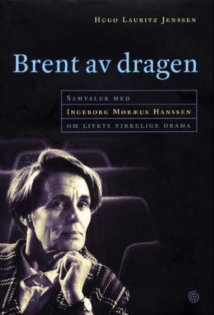 "Brent av dragen - samtaler med Ingeborg Moræus Hanssen om livets virkelige drama" av Hugo Lauritz Jenssen