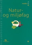 "Natur- og miljøfag - medio C" av Bjørn Gjefsen